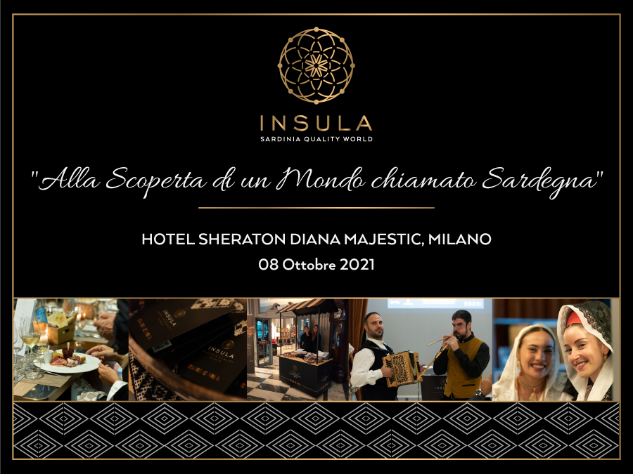 "Alla scoperta di un Mondo chiamato Sardegna" - Insula all'Hotel Sheraton Diana Majestic di Milano -  8 ottobre 2021